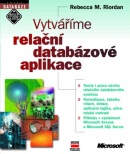 Vytváříme relační databázové aplikace (Rebecca M. Riordan)