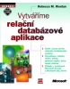 Vytváříme relační databázové aplikace (Rebecca M. Riordan)