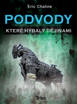 Podvody, které hýbaly dějinami (Eric Chaline)