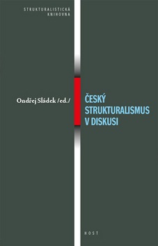 Český strukturalismus v diskusi (Ondřej Sládek)