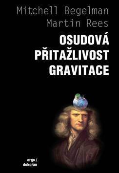 Osudová přitažlivost gravitace (Mitchell Begelman; Martin Rees)