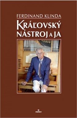 Kráľovský nástroj a ja (Ferdinand Klinda)