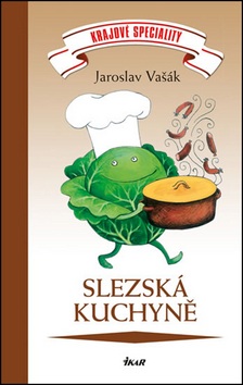 Slezská kuchyně (Jaroslav Vašák)