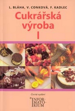 Cukrářská výroba I (Ludvík Bláha; Věra Conková; František Kadlec)