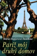 Paríž, môj druhý domov (Mária Dopjerová-Danthine)