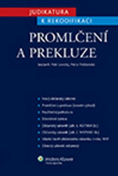 Judikatura k rekodifikaci Promlčení a prekluze (Petr Lavický; Petra Polišenská)