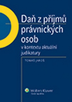 Daň z příjmů právnických osob v kontextu aktuální judikatury (Tomáš Jaroš)