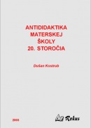 Antididaktika materskej školy 20. storočia (Kostrub, D.)