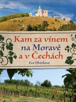 Kam za vínem na Moravě a v Čechách (Eva Obůrková)