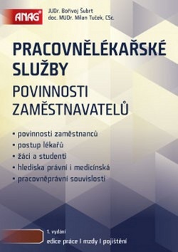 Pracovnělékařské služby Povinnosti zaměstnavatelů (Bořivoj Šubrt; Milan Tuček)