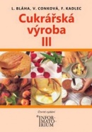 Cukrářská výroba III (František Kadlec; Ludvík Bláha; Věra Conková)