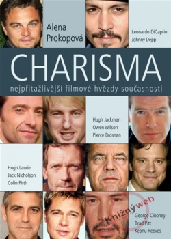 Charisma - Nejpřitažlivější filmové hvězdy současnosti (Alena Prokopová)