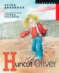 Huncút Oliver (Petra Braunová)