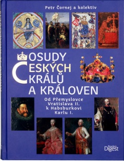 Osudy českých králů a královen (Petr Čornej)