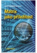 Matrix jako příležitost (Karel Spilko)