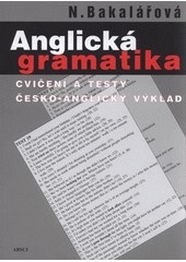 Anglická gramatika. Cvičení a testy,  česko-anglický výklad (4. vydání) (Natalie Bakalářová)