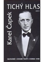 Tichý hlas. Neznámé i známé texty z roku 1938 2.vydání (Karel Čapek)