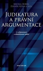 Judikatura a právní argumentace 2.přepracované a aktualizované vydání (Michal Bobek; Zdeněk Kühn a kolektív autoru)