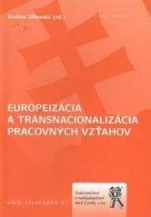 Europeizácia a transnacionalizácia pracovných vzťahov (Andrea Olšovská)