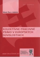 Kolektívne pracovné právo v európskych súvislostiach (Marek Švec, kolektív autorov)