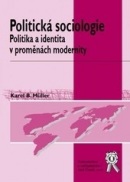 Politická sociologie - politika a identita v proměnách modernity, 2. vydání (Karel B. Muller)