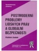 Postmoderní problémy lidských práv a globální bezpečnosti. (Vladimír Zoubek)