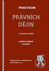 Praktikum právních dějin (Ladislav Vojáček, kolektív autorov)