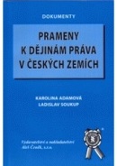 Prameny k dějinám práva v českých zemích (Ladislav Soukup, Karolina Adamová)