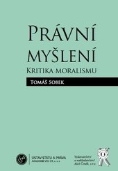 Právní myšlení. Kritika moralismu (Tomáš Sobek)