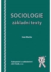 Sociologie - základní texty (Ivan Mucha)