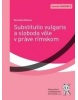 Substitutio vulgaris a sloboda vôle v práve rímskom (Veronika Kleňová)