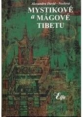 Mystikové a mágové Tibetu (Alexandra David Neel)