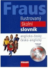 Fraus Ilustrovaný školní slovník AČ ČA + CD ROM (Lenka Parobková)