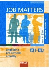 Job Matters - angličtina pro řemesla a služby UČ + CD (Maria Elisabeth Kostler, Martina Hovorková)