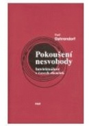 Pokoušení nesvobody. Intelektuálové v čase zkoušek (Ralf Dahrendorf)