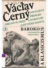Soustavný přehled 3 obecných dějin literatury naší vzdělanosti (Václav Černý)
