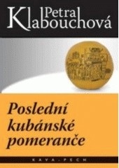 Poslední kubánské pomeranče (Petra Klabouchová)