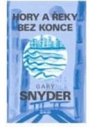 Hory a řeky bez konce (Gary Snyder)