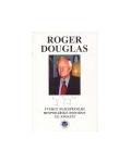 Roger Douglas - Tvůrce nejúspěšnější hospodářské reformy XX. Století (Josef Šíma)