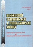 Hodnocení, certifikace a prokazování shody (Jiří Drahorád)