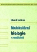 Molekulární biologie v medicíně (Eduard Kočárek)