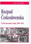 ROZPAD ČESKOSLOVENSKA (Jan Rychlík)