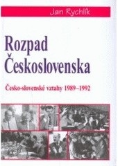 ROZPAD ČESKOSLOVENSKA (Jan Rychlík)