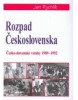 ROZPAD ČESKOSLOVENSKA (Jan Rychlík)