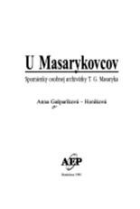 U Masarykovcov: spomienky osobnej archivárky T.G. Masaryka (Anna Gašparíková-Horáková)