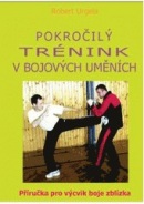 Pokročilý trénink v bojových uměních (Robert Urgela)