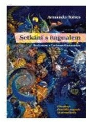 Setkání s nagualem (rozhovory s Carlosem Castanedou) (Armando Torres)