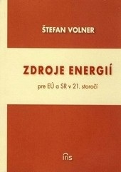 Zdroje energií pre EÚ a SR v 21. storočí (Štefan Volner)