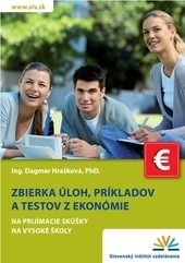 Zbierka úloh, príkladov a testov z ekonómie na prijímacie skúšky na VŠ (Dagmar Hrašková)