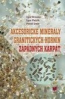 Akcesorické minerály granitických hornín Západných Karpát  PDF (Igor Broska, Igor Petrík)